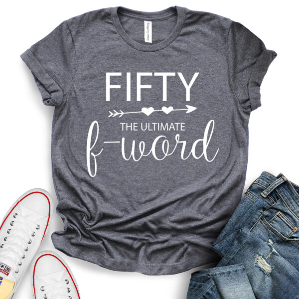 fifty the ultimate f word t shirt heather dark grey