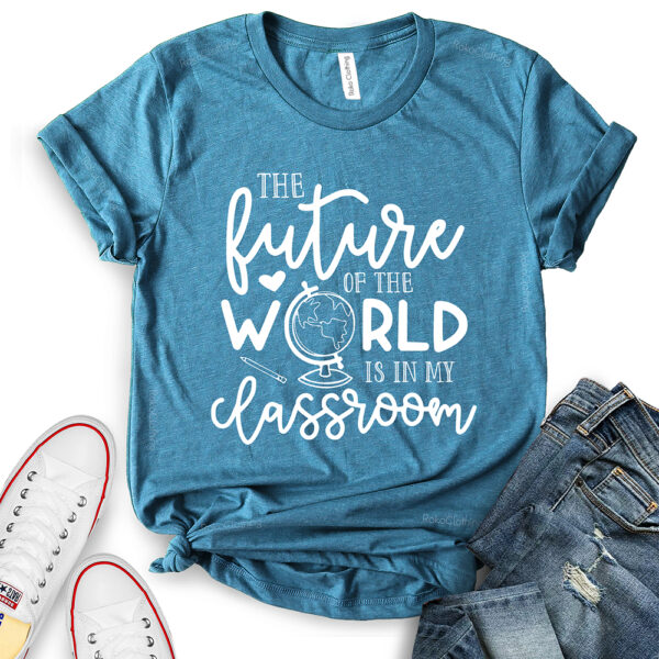 future of the world is in my classroom t shirt for women heather deep teal