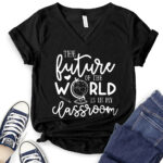 future of the world is in my classroom t shirt v neck for women black