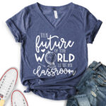 future of the world is in my classroom t shirt v neck for women heather navy
