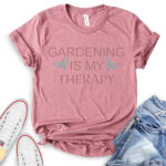 gardening is my therapy t shirt heather mauve