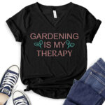 gardening is my therapy t shirt v neck for women black