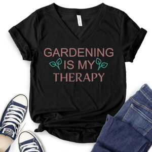 Gardening is My Therapy T-Shirt V-Neck for Women 2