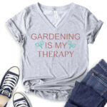 gardening is my therapy t shirt v neck for women heather light grey