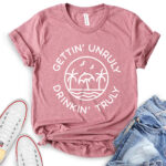 gettin unrully drinkin truly t shirt for women heather mauve