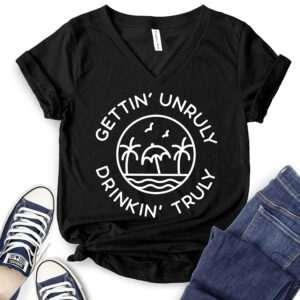 Gettin Unrully Drinkin Truly T-Shirt V-Neck for Women 2
