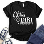 glitter and dirt mom of both t shirt black