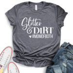 glitter and dirt mom of both t shirt for women heather dark grey