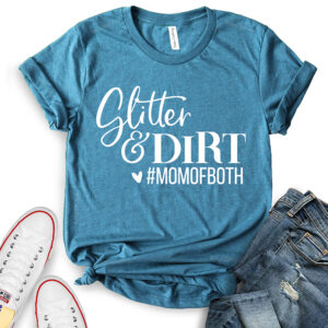 Glitter and Dirt Mom of Both T-Shirt for Women
