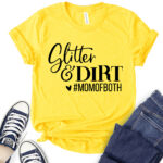 glitter and dirt mom of both t shirt for women yellow