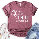 glitter and dirt mom of both t shirt heather maroon