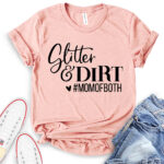 glitter and dirt mom of both t shirt heather peach