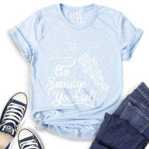 Go Smudge Yourself T-Shirt 2
