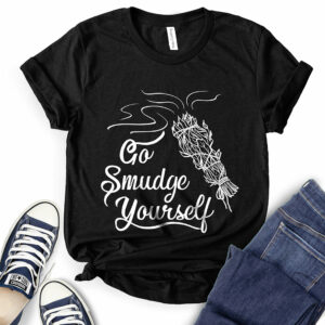 Go Smudge Yourself T-Shirt for Women 2