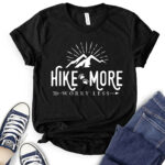 hike more worry less t shirt black
