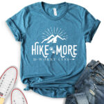 hike more worry less t shirt for women heather deep teal