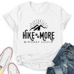 hike more worry less t shirt for women white