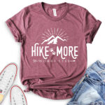 hike more worry less t shirt heather maroon