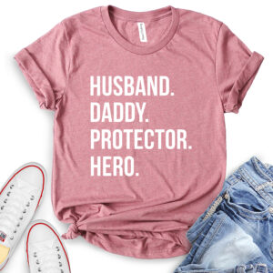 husband daddy protector hero t shirt for women heather mauve