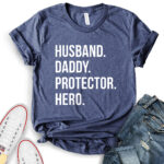 husband daddy protector hero t shirt for women heather navy