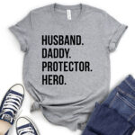 husband daddy protector hero t shirt heather light grey