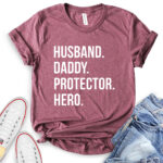 husband daddy protector hero t shirt heather maroon