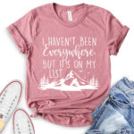 i havent been everywhere but its on my list t shirt for women heather mauve