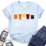 i like crafts t shirt baby blue