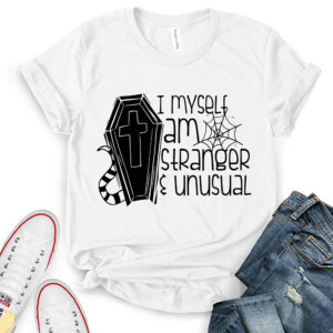 I Myself Am Strange and Unusual T-Shirt for Women