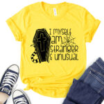 i myself am strange and unusual t shirt for women yellow