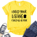 i need your listing i sold all of mine t shirt for women yellow