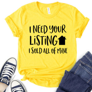 I Need Your Listing I Sold All of Mine T-Shirt for Women 2