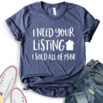i need your listing i sold all of mine t shirt heather navy