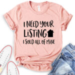 i need your listing i sold all of mine t shirt heather peach
