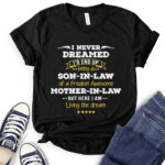 i never dreamed id be son in law of freakin awesome mother in law t shirt for women black