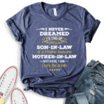 i never dreamed id be son in law of freakin awesome mother in law t shirt for women heather navy
