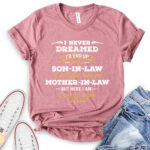 i never dreamed id be son in law of freakin awesome mother in law t shirt heather mauve