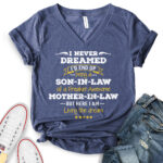 i never dreamed id be son in law of freakin awesome mother in law t shirt v neck for women heather navy