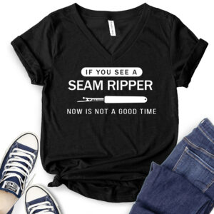 If You See a Seam Ripper Now is Not a Good Time T-Shirt V-Neck for Women 2