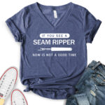 if you see a seam ripper now is not a good time t shirt v neck for women heather navy