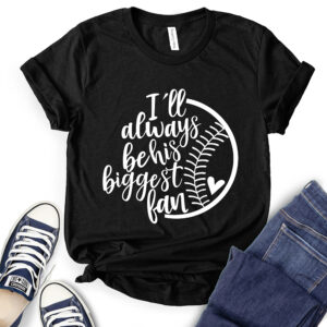 I’ll Always Be His Biggest Fan T-Shirt for Women 2