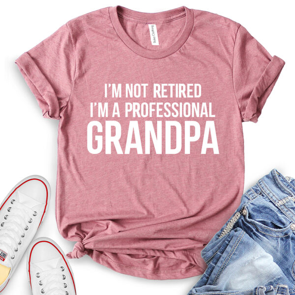 im not retiret im a proffessional grandpa t shirt for women heather mauve