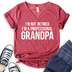 I’m Not Retiret I’m a Proffessional Grandpa T-Shirt V-Neck for Women