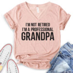 im not retiret im a proffessional grandpa t shirt v neck for women heather peach