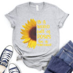 in a world full of roses be a sunflower t shirt for women heather light grey