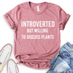 introverted but willing to discuss plants t shirt heather mauve