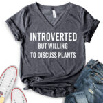 introverted but willing to discuss plants t shirt v neck for women dark grey