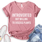 introverted but willing to discuss plants t shirt v neck for women heather mauve