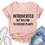 introverted but willing to discuss plants t shirt v neck for women heather peach