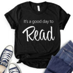 its a good day to read t shirt for women black